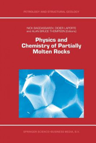 Carte Physics and Chemistry of Partially Molten Rocks N. Bagdassarov