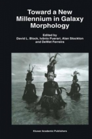 Kniha Toward a New Millennium in Galaxy Morphology David L. Block