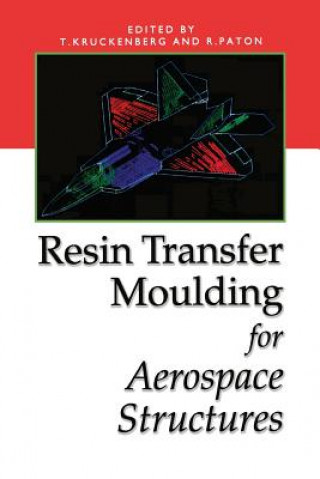 Buch Resin Transfer Moulding for Aerospace Structures T. Kruckenberg