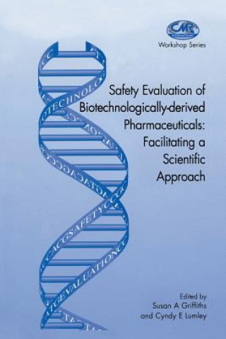 Book Safety Evaluation of Biotechnologically-derived Pharmaceuticals Susan A. Griffiths