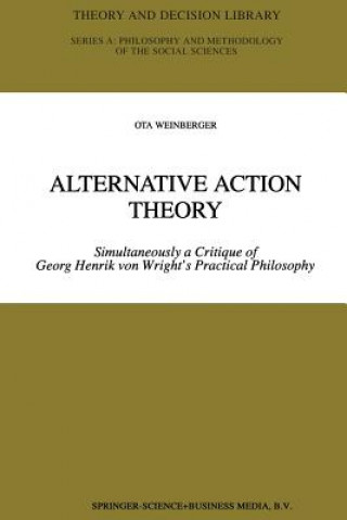 Könyv Alternative Action Theory Ota Weinberger