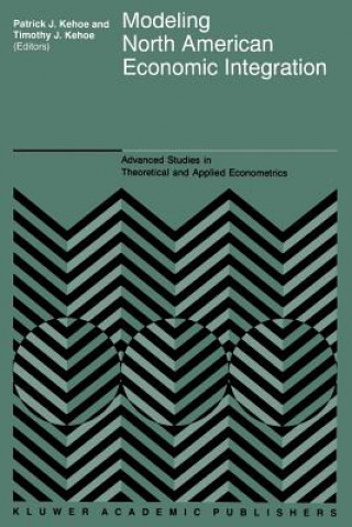 Kniha Modeling North American Economic Integration Timothy J. Kehoe