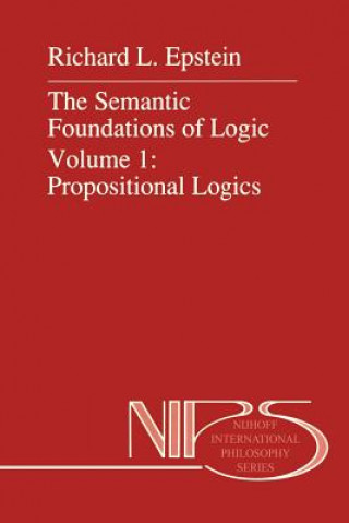 Könyv Semantic Foundations of Logic Volume 1: Propositional Logics R. L. Epstein