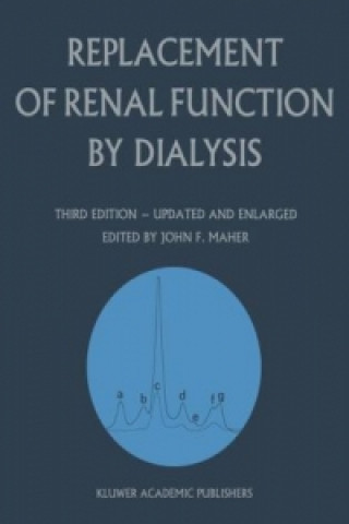 Książka Replacement of Renal Function by Dialysis, 2 Pts. J. F. Maher