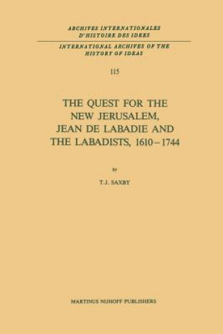 Carte Quest for the New Jerusalem, Jean de Labadie and the Labadists, 1610-1744 T. J. Saxby