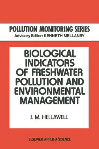 Libro Biological Indicators of Freshwater Pollution and Environmental Management J. M. Hellawell