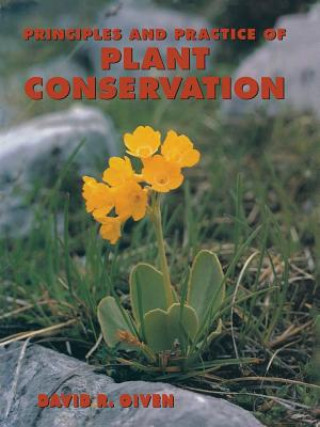 Книга Principles and Practice of Plant Conservation D. Given