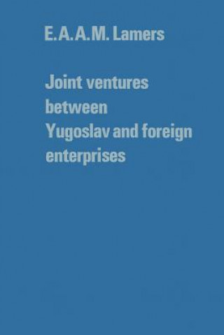 Könyv Joint ventures between Yugoslav and foreign enterprises E.A.A.M. Lamers