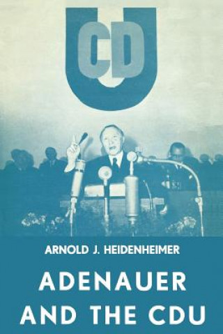 Book Adenauer and the CDU Arnold J. Heidenheimer