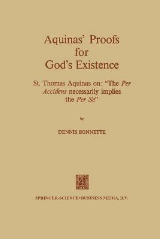 Könyv Aquinas' Proofs for God's Existence Dennis Bonnette