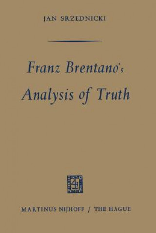 Carte Franz Brentano's Analysis of Truth Jan Srzednicki