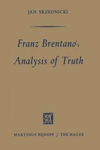 Könyv Franz Brentano's Analysis of Truth Jan Srzednicki