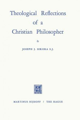Carte Theological Reflections of a Christian Philosopher Joseph John Sikora