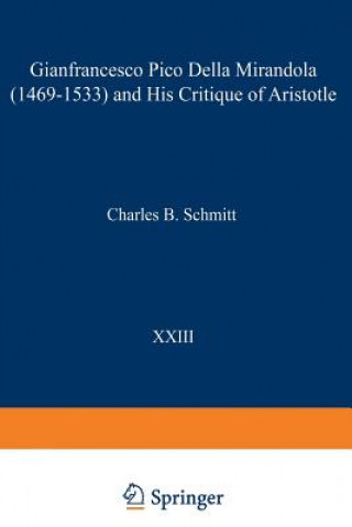 Kniha Gianfrancesco Pico Della Mirandola (1469-1533) and His Critique of Aristotle Charles B. Schmitt