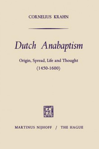 Kniha Dutch Anabaptism Cornelius Krahn