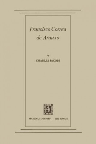 Könyv Francisco Correa de Arauxo Charles Jacobs