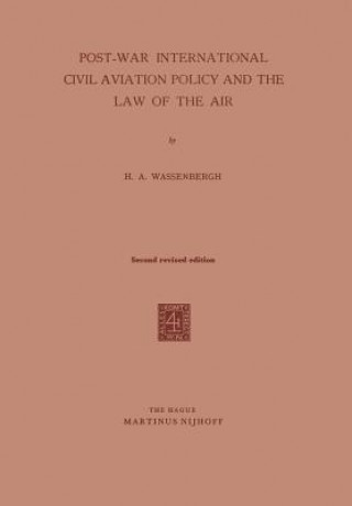 Carte Post-War International Civil Aviation Policy and the Law of the Air H. A. Wassenbergh