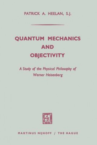 Книга Quantum Mechanics and Objectivity Patrick A. Heelan