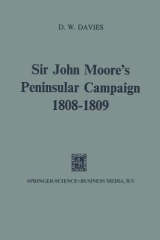 Knjiga Sir John Moore's Peninsular Campaign 1808-1809 D. W. Davies