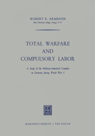 Carte Total Warfare and Compulsory Labor Robert B. Armeson