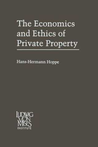 Könyv Economics and Ethics of Private Property Hans-Hermann Hoppe