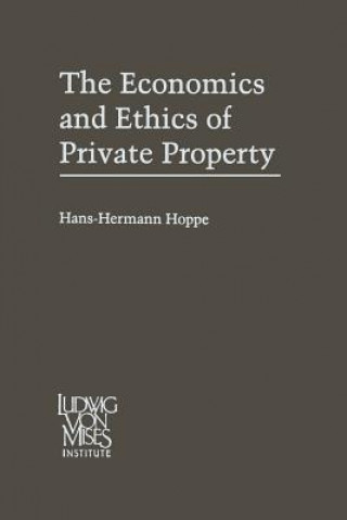 Książka Economics and Ethics of Private Property Hans-Hermann Hoppe