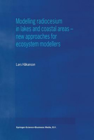 Könyv Modelling radiocesium in lakes and coastal areas - new approaches for ecosystem modellers Lars Hakanson