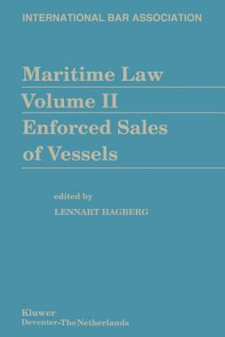 Livre Maritime Law Volume II Enforced Sales of Vessels Lennart Hagberg