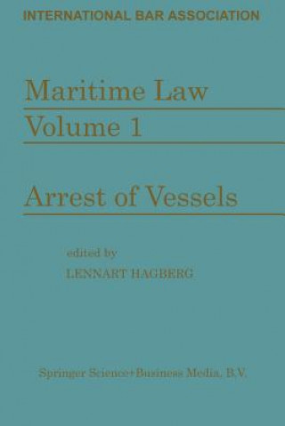 Kniha Maritime Law: Volume I Arrest of Vessels ommittee on Maritime and Transport Law Staff