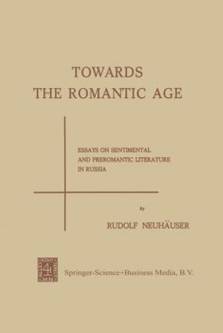 Carte Towards the Romantic Age Rudolf Neuhäuser