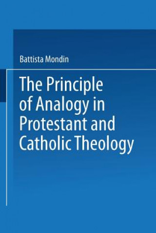 Kniha Principle of Analogy in Protestant and Catholic Theology Battista Mondin