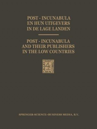 Книга Post-Incunabula en Hun Uitgevers in de Lage Landen / Post-Incunabula and Their Publishers in the Low Countries Hendrik D. L. Vervliet