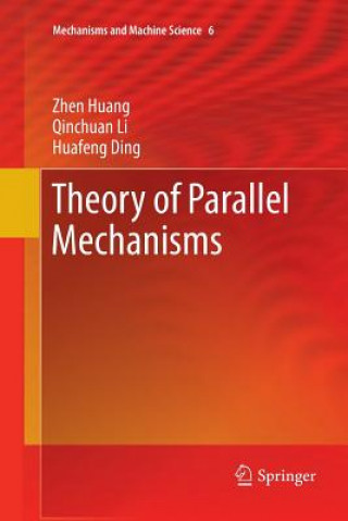 Kniha Theory of Parallel Mechanisms Zhen Huang