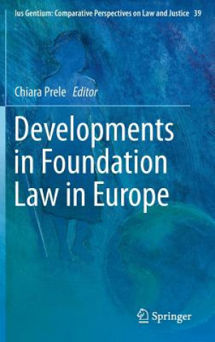 Kniha Developments in Foundation Law in Europe Chiara Prele