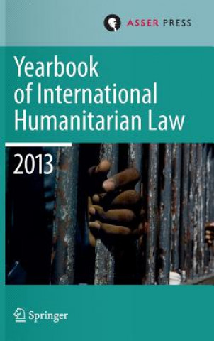 Könyv Yearbook of International Humanitarian Law 2013 Jessica Dorsey