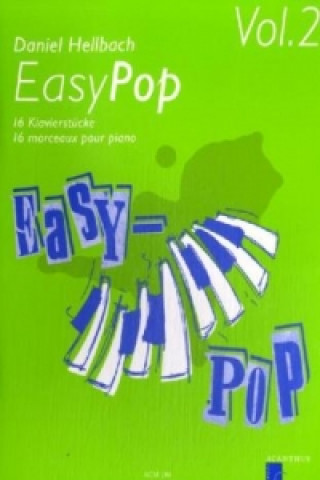 Nyomtatványok Easy Pop, für Klavier. Vol.2 Daniel Hellbach