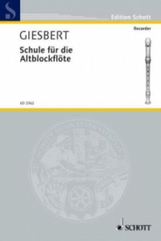 Materiale tipărite Schule für die Altblockflöte Franz J. Giesbert