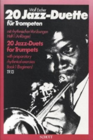 Printed items 20 Jazz-Duette, 2 Trompeten, Spielpartitur. Vol.1 Wolf Escher