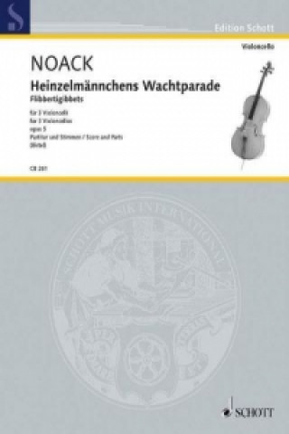 Kniha Heinzelmännchens Wachtparade op.5, für 3 Violoncelli, Partitur und Stimmen Kurt Noack