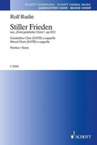 Nyomtatványok Stiller Frieden op. 82/2, gemischter Chor (SATB) a cappella, Chorpartitur Rolf Rudin