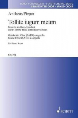 Nyomtatványok Tollite iugum meum, gemischter Chor (SATB) a cappella, Chorpartitur Andreas Pieper