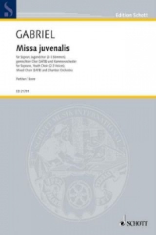 Tlačovina Missa juvenalis, Sopran, Jugendchor (2 - 3 Stimmen), gemischter Chor (SATB) und Kammerorchester, Dirigierpartitur Thomas Gabriel