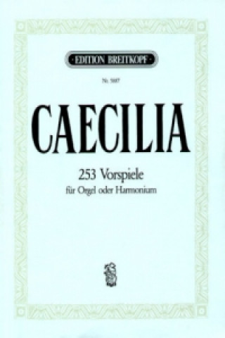 Tiskovina Caecilia, 253 Choralvorspiele für Orgel 