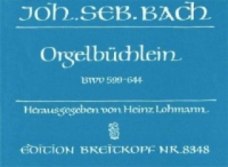Nyomtatványok Orgelbüchlein BWV 599-644, Orgel Johann Sebastian Bach