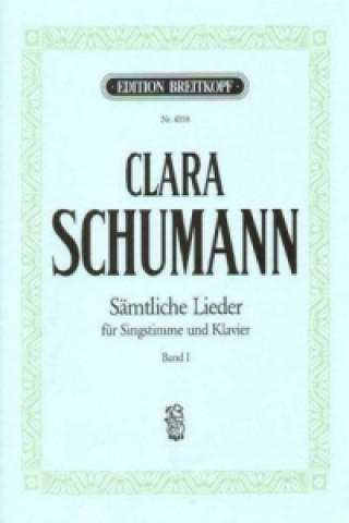 Materiale tipărite COMPLETE SONGS VOL1 OP12 13 23 BREITKOPF Clara Schumann