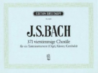 Nyomtatványok 371 FOURPART CHORALES BWV 253438 & OTHER Johann Sebastian Bach