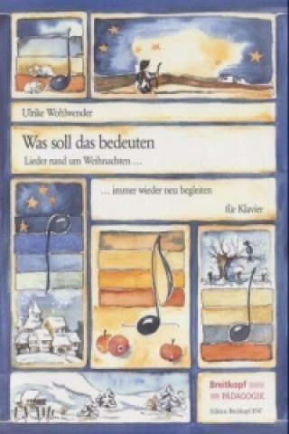 Książka Was soll das bedeuten, Klavier, m. Audio-CD Ulrike Wohlwender