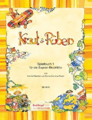 Nyomtatványok Kraut & Rüben, Spielbuch für Sopran-Blockflöte. Bd.1 Irmhild Beutler