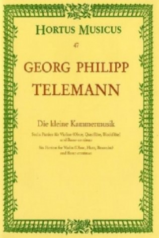 Tiskovina Die kleine Kammermusik, Sechs Partiten für Violine, (Flöte, Oboe, Blockflöte) und Basso continuo, Einzelstimmen Georg Philipp Telemann