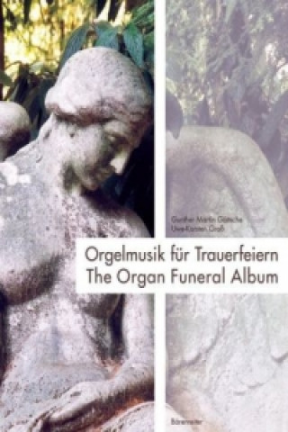 Nyomtatványok Orgelmusik für Trauerfeiern, Partitur Gunther M. Göttsche